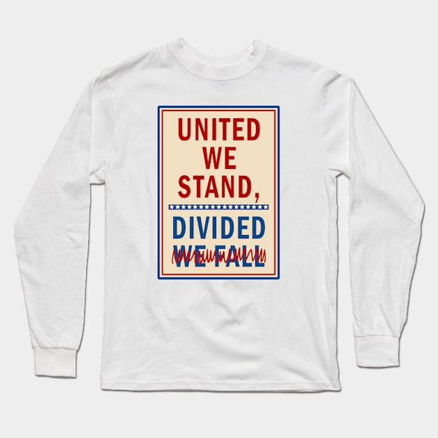 United We Stand the Late Show Stephen Colbert Long Sleeve T-Shirt by Rinte